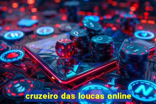 cruzeiro das loucas online